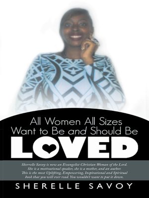 cover image of All Women All Sizes Want to Be and Should Be Loved